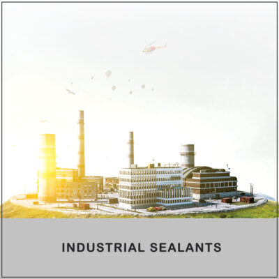 INDUSTRIAL SEALANTS INDUSTRIAL SEALANTS